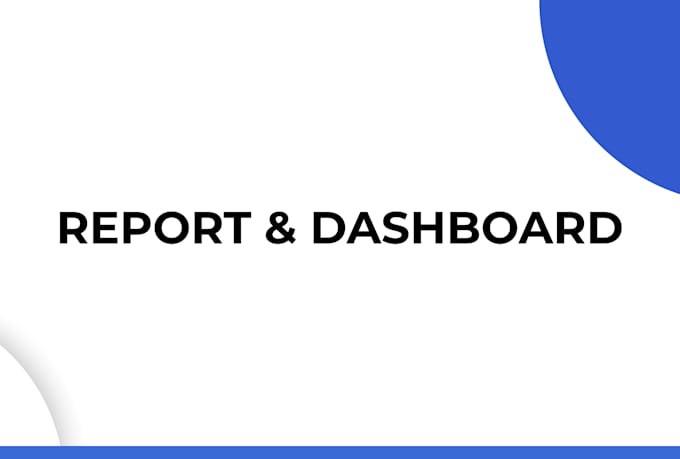 be your expert in report and dashboards